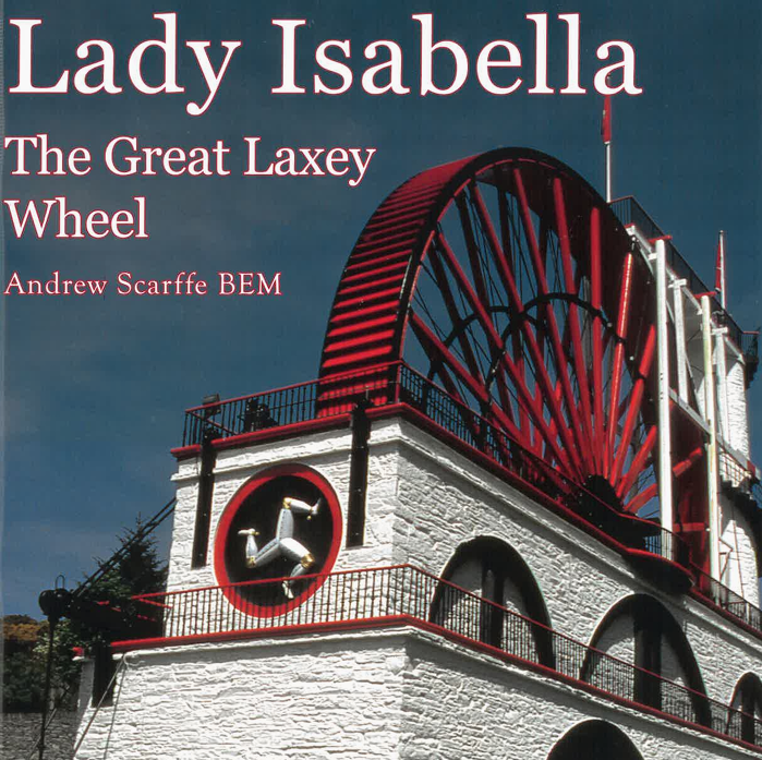 Lady Isabella: The Great Laxey Wheel by Andrew Scarffe BEM